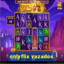 onlyflix vazados